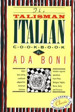 Savor the Authentic Flavors of Italy with The Talisman Italian Cookbook